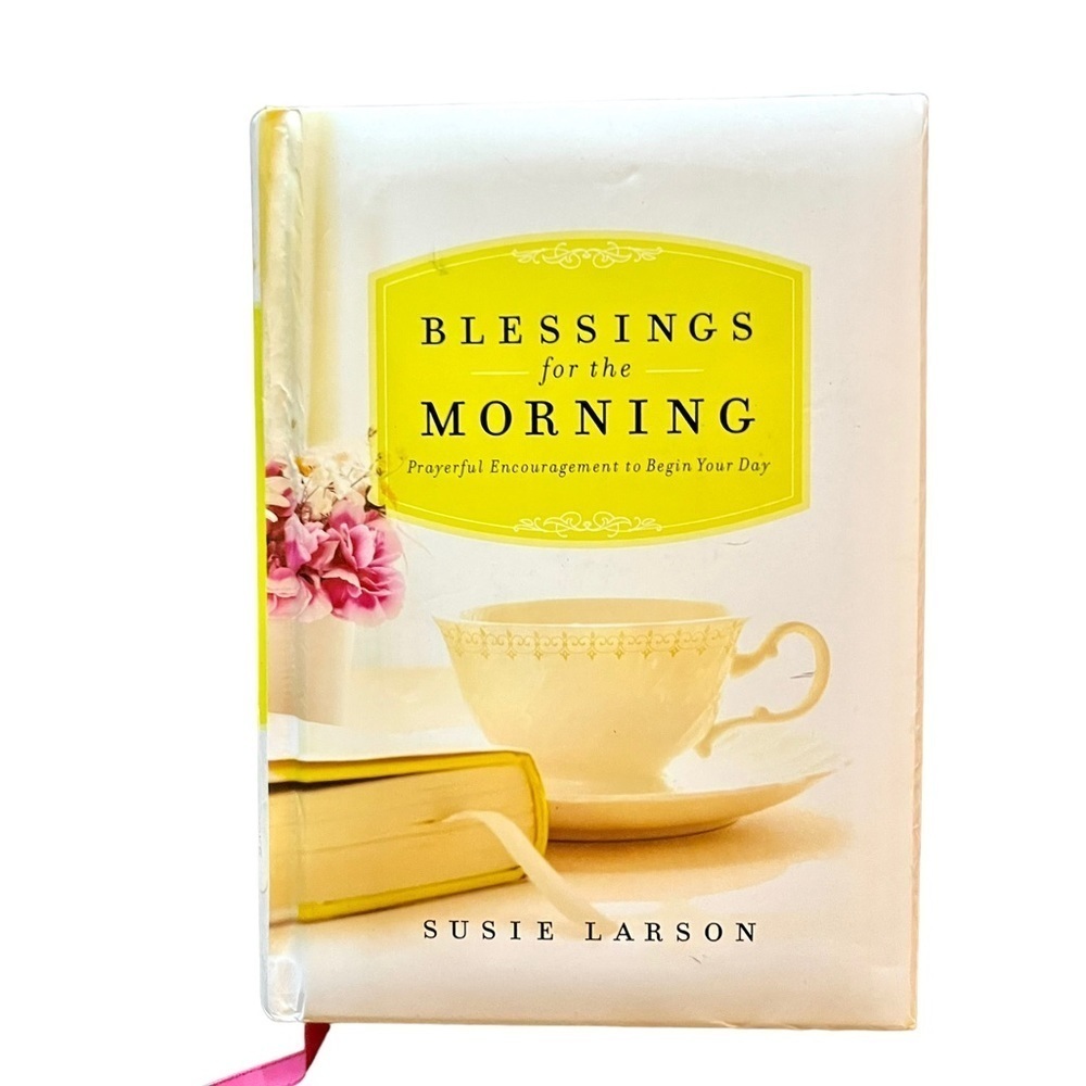 Blessings For the Morning by Susie Larson Christian Devotional